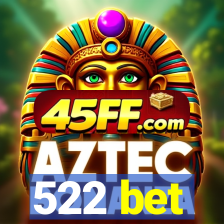 522 bet